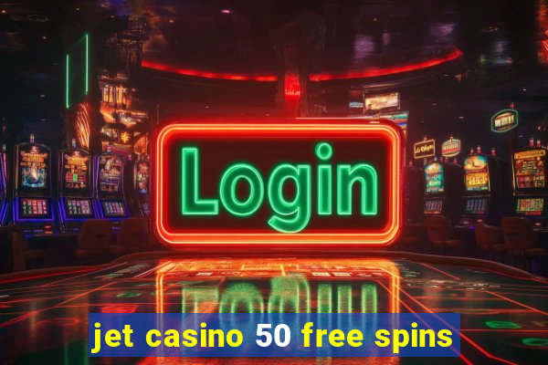 jet casino 50 free spins